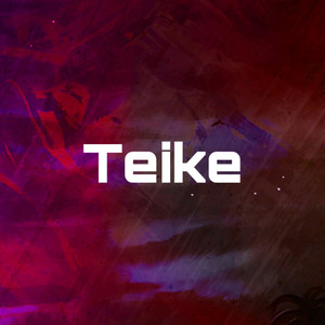 Teike资料,Teike最新歌曲,TeikeMV视频,Teike音乐专辑,Teike好听的歌