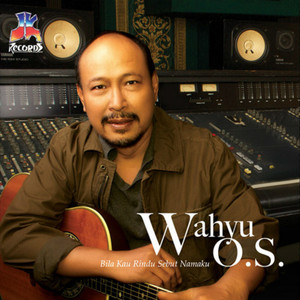 Wahyu OS资料,Wahyu OS最新歌曲,Wahyu OSMV视频,Wahyu OS音乐专辑,Wahyu OS好听的歌