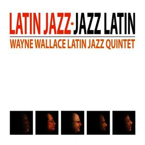 Wayne Wallace Latin Jazz Quintet