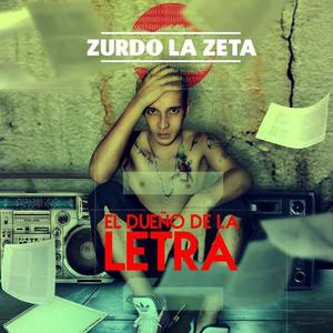 Zurdo La Zeta资料,Zurdo La Zeta最新歌曲,Zurdo La ZetaMV视频,Zurdo La Zeta音乐专辑,Zurdo La Zeta好听的歌