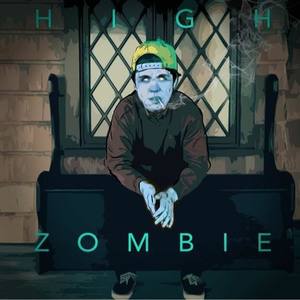 High Zombie资料,High Zombie最新歌曲,High ZombieMV视频,High Zombie音乐专辑,High Zombie好听的歌
