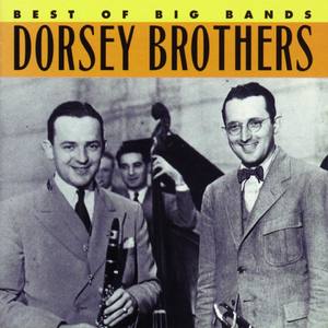 The Dorsey Brothers Orchestra资料,The Dorsey Brothers Orchestra最新歌曲,The Dorsey Brothers OrchestraMV视频,The Dorsey Brothers Orchestra音乐专辑,The Dorsey Brothers Orchestra好听的歌