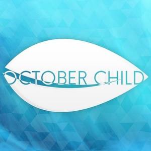 October Child资料,October Child最新歌曲,October ChildMV视频,October Child音乐专辑,October Child好听的歌