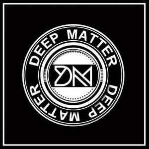 Deep Matter资料,Deep Matter最新歌曲,Deep MatterMV视频,Deep Matter音乐专辑,Deep Matter好听的歌
