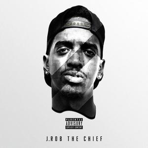 J.Rob The Chief资料,J.Rob The Chief最新歌曲,J.Rob The ChiefMV视频,J.Rob The Chief音乐专辑,J.Rob The Chief好听的歌