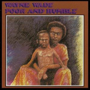 Wayne Wade资料,Wayne Wade最新歌曲,Wayne WadeMV视频,Wayne Wade音乐专辑,Wayne Wade好听的歌