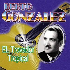 Berto González资料,Berto González最新歌曲,Berto GonzálezMV视频,Berto González音乐专辑,Berto González好听的歌