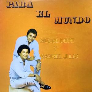 Miguel Dede Y Gabriel Julio资料,Miguel Dede Y Gabriel Julio最新歌曲,Miguel Dede Y Gabriel JulioMV视频,Miguel Dede Y Gabriel Julio音乐专辑,Miguel Dede Y Gabriel Julio好听的歌