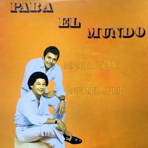 Miguel Dede Y Gabriel Julio资料,Miguel Dede Y Gabriel Julio最新歌曲,Miguel Dede Y Gabriel JulioMV视频,Miguel Dede Y Gabriel Julio音乐专辑,Miguel Dede Y Gabriel Julio好听的歌