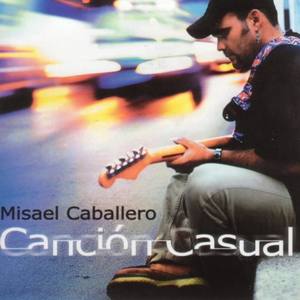 Misael Caballero资料,Misael Caballero最新歌曲,Misael CaballeroMV视频,Misael Caballero音乐专辑,Misael Caballero好听的歌
