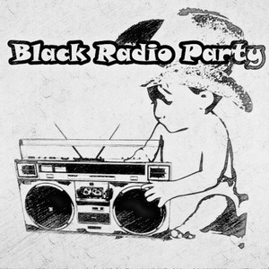 黑色收音机派对资料,黑色收音机派对最新歌曲,黑色收音机派对MV视频,黑色收音机派对音乐专辑,黑色收音机派对好听的歌
