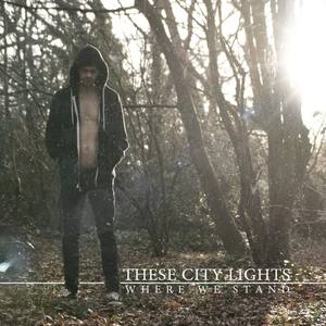These City Lights资料,These City Lights最新歌曲,These City LightsMV视频,These City Lights音乐专辑,These City Lights好听的歌