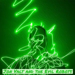 Jon Valt and the Evil Robots