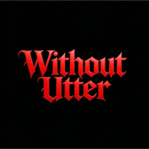 Without Utter资料,Without Utter最新歌曲,Without UtterMV视频,Without Utter音乐专辑,Without Utter好听的歌