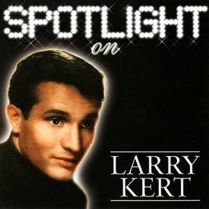 Larry Kert资料,Larry Kert最新歌曲,Larry KertMV视频,Larry Kert音乐专辑,Larry Kert好听的歌