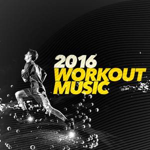 2016 Workout Music资料,2016 Workout Music最新歌曲,2016 Workout MusicMV视频,2016 Workout Music音乐专辑,2016 Workout Music好听的歌