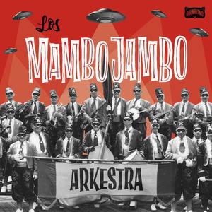 Los Mambo Jambo资料,Los Mambo Jambo最新歌曲,Los Mambo JamboMV视频,Los Mambo Jambo音乐专辑,Los Mambo Jambo好听的歌