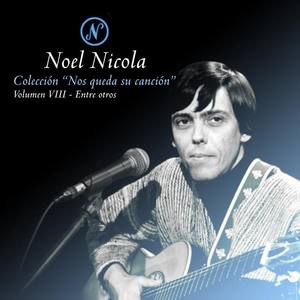 Noel Nicola资料,Noel Nicola最新歌曲,Noel NicolaMV视频,Noel Nicola音乐专辑,Noel Nicola好听的歌