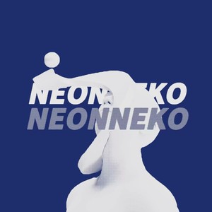 NeonNeko资料,NeonNeko最新歌曲,NeonNekoMV视频,NeonNeko音乐专辑,NeonNeko好听的歌