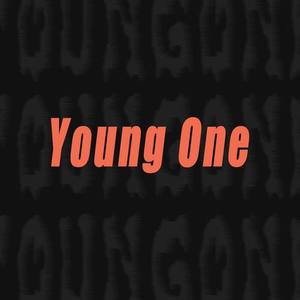 Young One资料,Young One最新歌曲,Young OneMV视频,Young One音乐专辑,Young One好听的歌