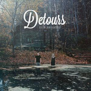 Detours资料,Detours最新歌曲,DetoursMV视频,Detours音乐专辑,Detours好听的歌