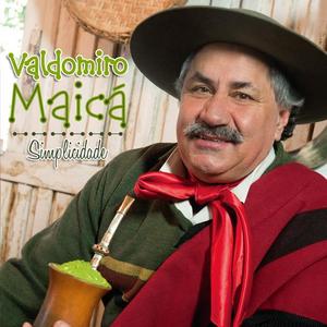 Valdomiro Maicá资料,Valdomiro Maicá最新歌曲,Valdomiro MaicáMV视频,Valdomiro Maicá音乐专辑,Valdomiro Maicá好听的歌