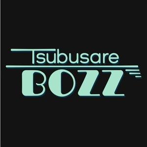 Tsubusare BOZZ资料,Tsubusare BOZZ最新歌曲,Tsubusare BOZZMV视频,Tsubusare BOZZ音乐专辑,Tsubusare BOZZ好听的歌