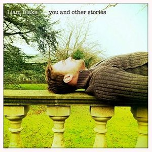 Liam Blake资料,Liam Blake最新歌曲,Liam BlakeMV视频,Liam Blake音乐专辑,Liam Blake好听的歌