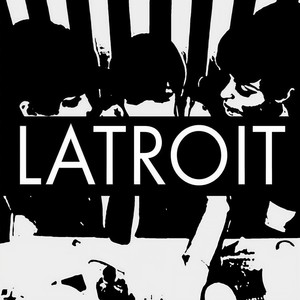 Latroit资料,Latroit最新歌曲,LatroitMV视频,Latroit音乐专辑,Latroit好听的歌