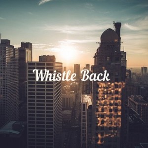 Whistle Back