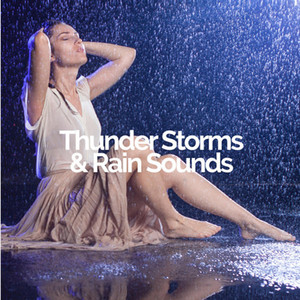 Thunder Storms & Rain Sounds