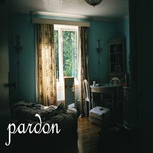Pardon资料,Pardon最新歌曲,PardonMV视频,Pardon音乐专辑,Pardon好听的歌