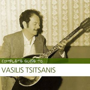 Vasilis Tsitsanis资料,Vasilis Tsitsanis最新歌曲,Vasilis TsitsanisMV视频,Vasilis Tsitsanis音乐专辑,Vasilis Tsitsanis好听的歌