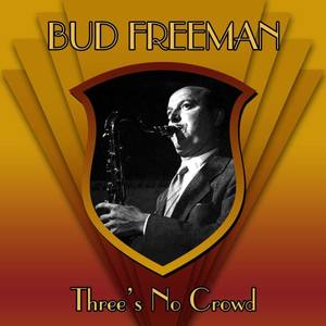Bud Freeman资料,Bud Freeman最新歌曲,Bud FreemanMV视频,Bud Freeman音乐专辑,Bud Freeman好听的歌