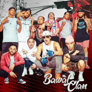 Bawal Clan资料,Bawal Clan最新歌曲,Bawal ClanMV视频,Bawal Clan音乐专辑,Bawal Clan好听的歌