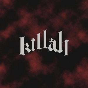 KILLAH资料,KILLAH最新歌曲,KILLAHMV视频,KILLAH音乐专辑,KILLAH好听的歌