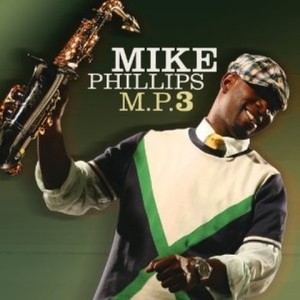 Mike Phillips资料,Mike Phillips最新歌曲,Mike PhillipsMV视频,Mike Phillips音乐专辑,Mike Phillips好听的歌