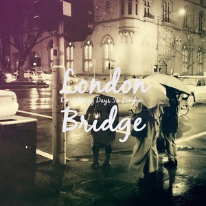 London Bridge (런던브릿지)资料,London Bridge (런던브릿지)最新歌曲,London Bridge (런던브릿지)MV视频,London Bridge (런던브릿지)音乐专辑,London Bridge (런던브릿지)好听的歌