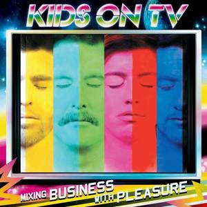 Kids On TV资料,Kids On TV最新歌曲,Kids On TVMV视频,Kids On TV音乐专辑,Kids On TV好听的歌