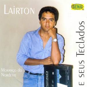 Lairton e Seus Teclados资料,Lairton e Seus Teclados最新歌曲,Lairton e Seus TecladosMV视频,Lairton e Seus Teclados音乐专辑,Lairton e Seus Teclados好听的歌