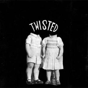 twisted资料,twisted最新歌曲,twistedMV视频,twisted音乐专辑,twisted好听的歌