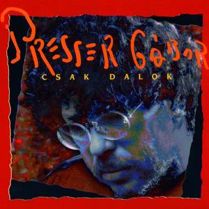 Gábor Presser资料,Gábor Presser最新歌曲,Gábor PresserMV视频,Gábor Presser音乐专辑,Gábor Presser好听的歌