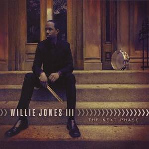 Willie Jones III资料,Willie Jones III最新歌曲,Willie Jones IIIMV视频,Willie Jones III音乐专辑,Willie Jones III好听的歌