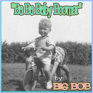 Big Bob资料,Big Bob最新歌曲,Big BobMV视频,Big Bob音乐专辑,Big Bob好听的歌