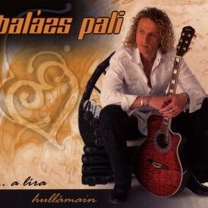 Balázs Pali资料,Balázs Pali最新歌曲,Balázs PaliMV视频,Balázs Pali音乐专辑,Balázs Pali好听的歌