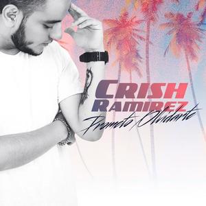 Crish Ramirez资料,Crish Ramirez最新歌曲,Crish RamirezMV视频,Crish Ramirez音乐专辑,Crish Ramirez好听的歌