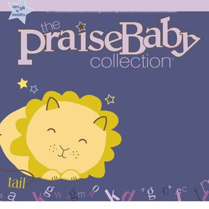 The Praise Baby Collection资料,The Praise Baby Collection最新歌曲,The Praise Baby CollectionMV视频,The Praise Baby Collection音乐专辑,The Praise Baby Collection好听的歌