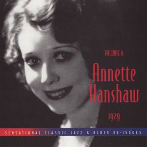 Annette Hanshaw资料,Annette Hanshaw最新歌曲,Annette HanshawMV视频,Annette Hanshaw音乐专辑,Annette Hanshaw好听的歌