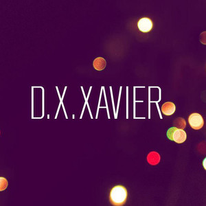 D.X.Xavier资料,D.X.Xavier最新歌曲,D.X.XavierMV视频,D.X.Xavier音乐专辑,D.X.Xavier好听的歌