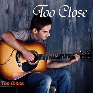 Too Close资料,Too Close最新歌曲,Too CloseMV视频,Too Close音乐专辑,Too Close好听的歌